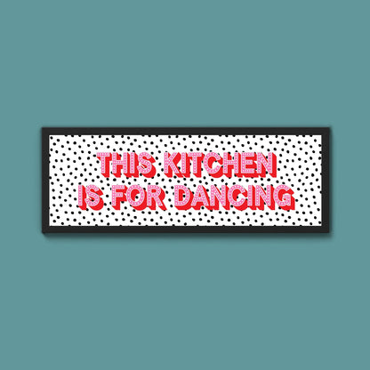 This Kitchen Is For Dancing (New Style) - Above The Door