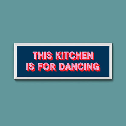 This Kitchen Is For Dancing (New Style) - Above The Door