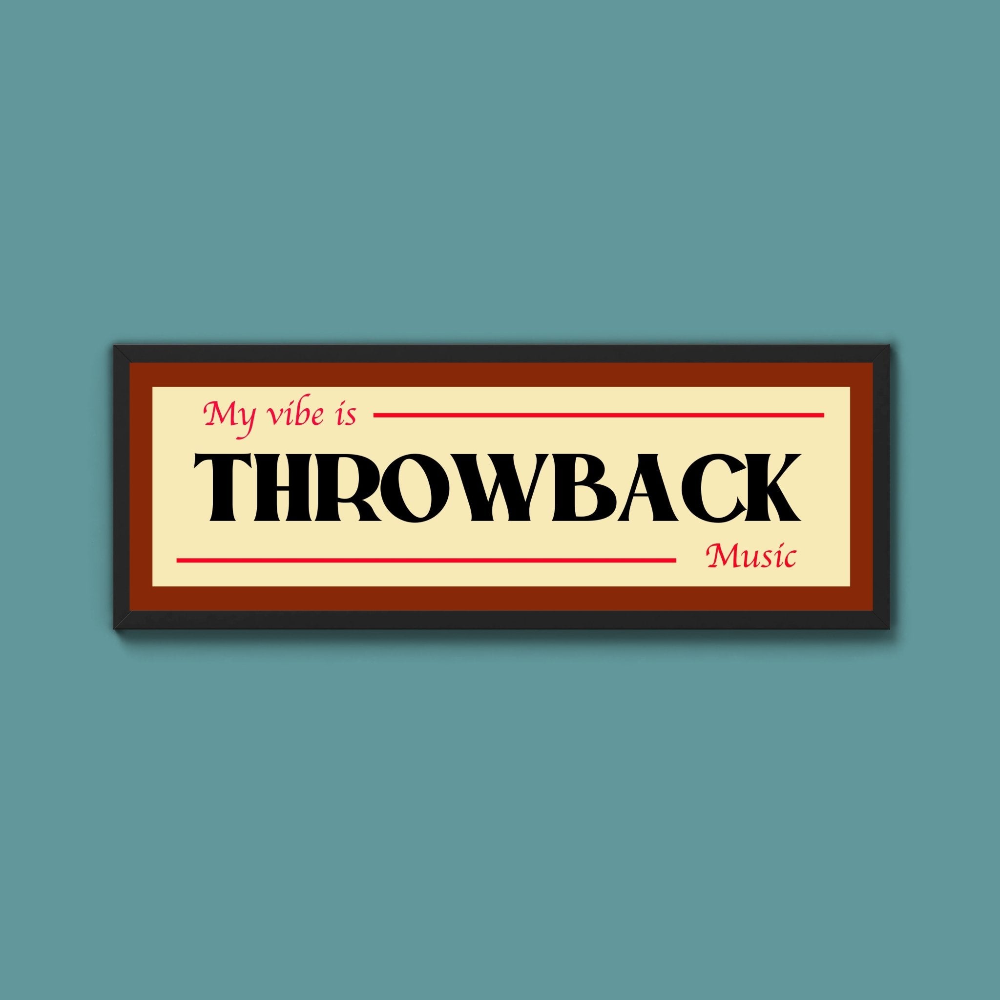 Throwback Is My Vibe Framed Print - Above The Door