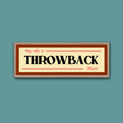 Throwback Is My Vibe Framed Print - Above The Door