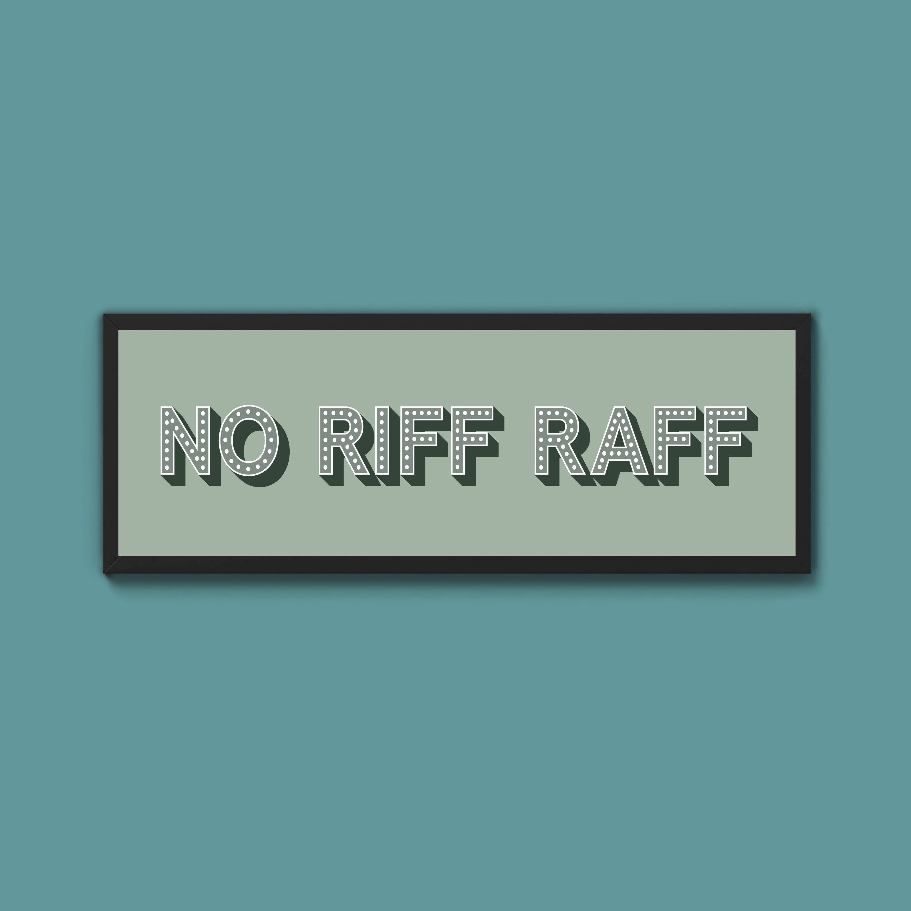 No Riff Raff Framed Print (New Style)