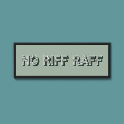 No Riff Raff Framed Print (New Style)