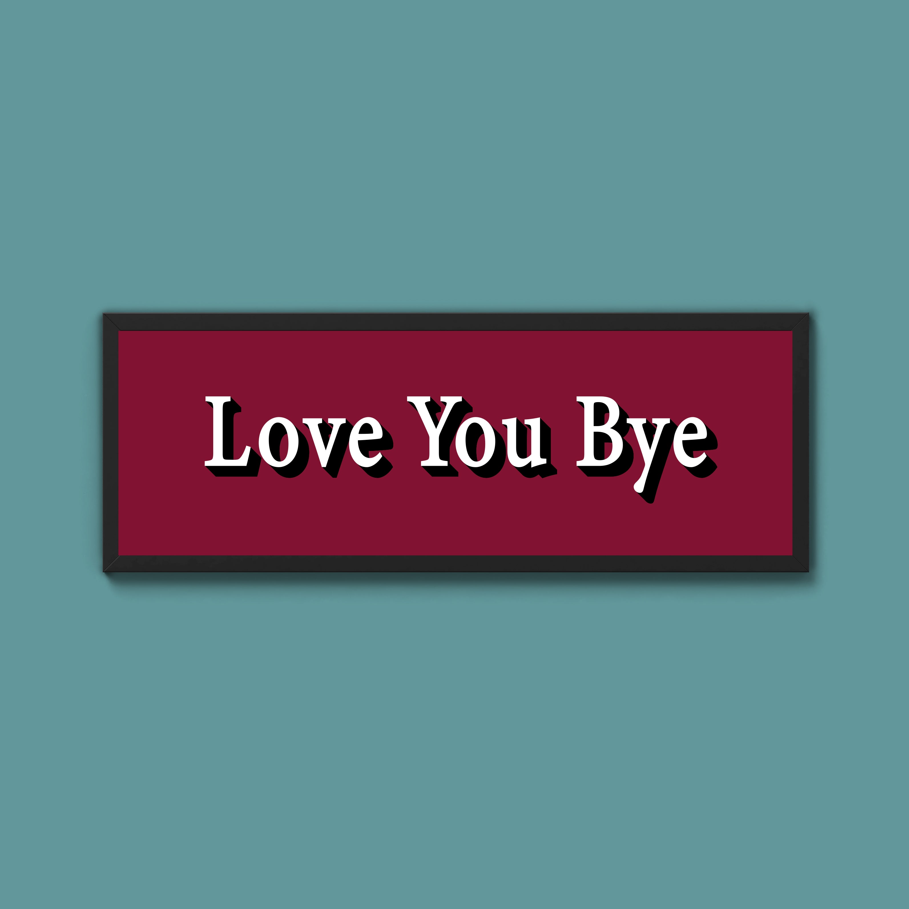 Love you bye Framed Print (New Style)