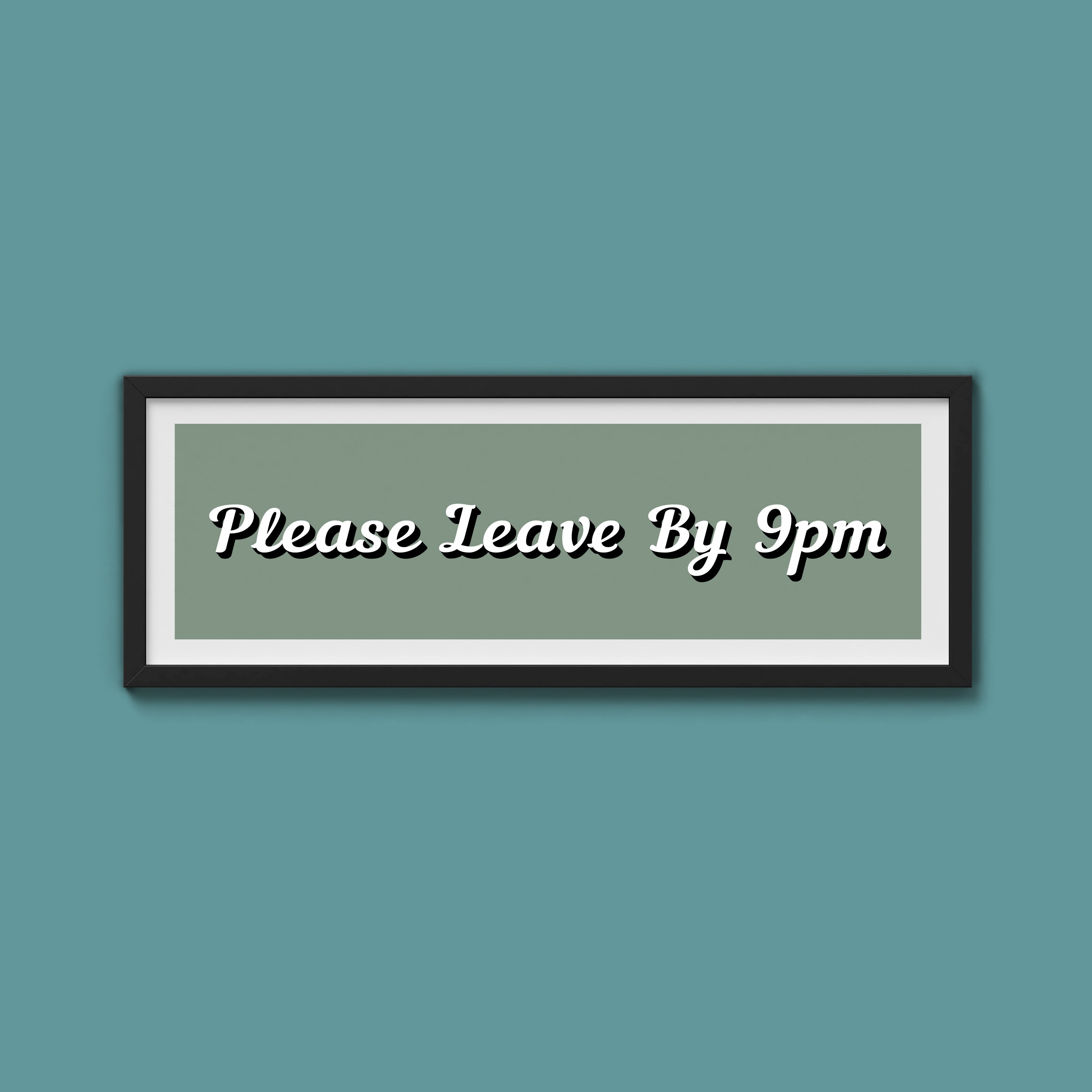 Please Leave By 9pm Framed Print