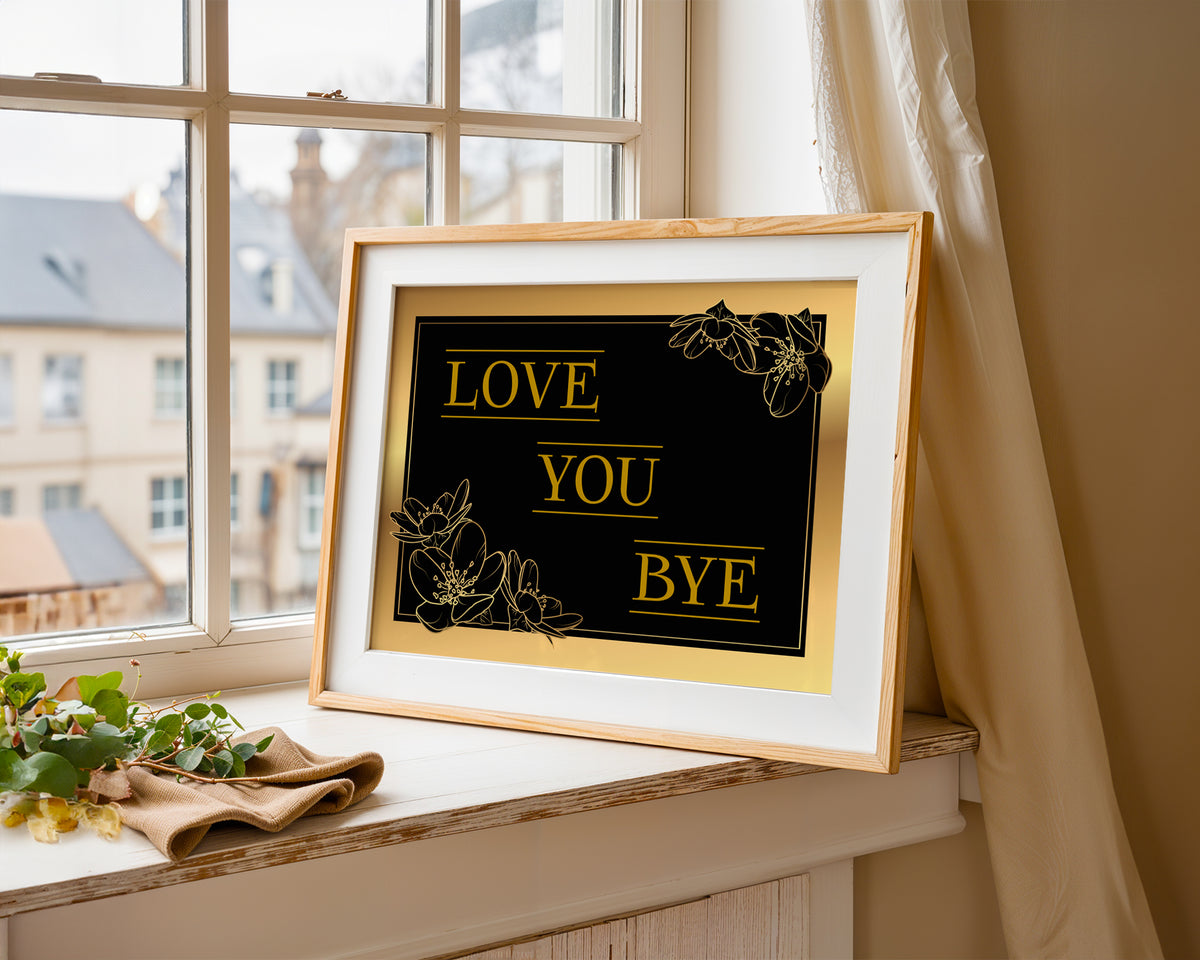 Horizontal Love You Bye Print