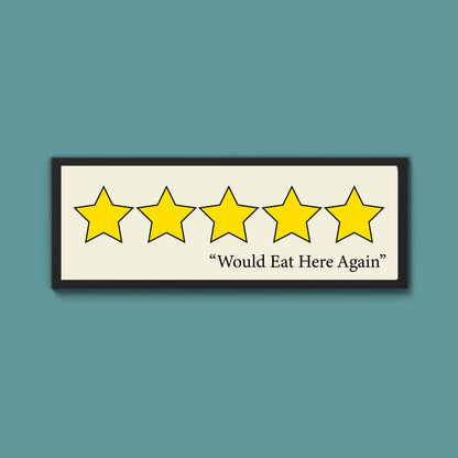 Would Eat Here Again Framed Print (New Style)