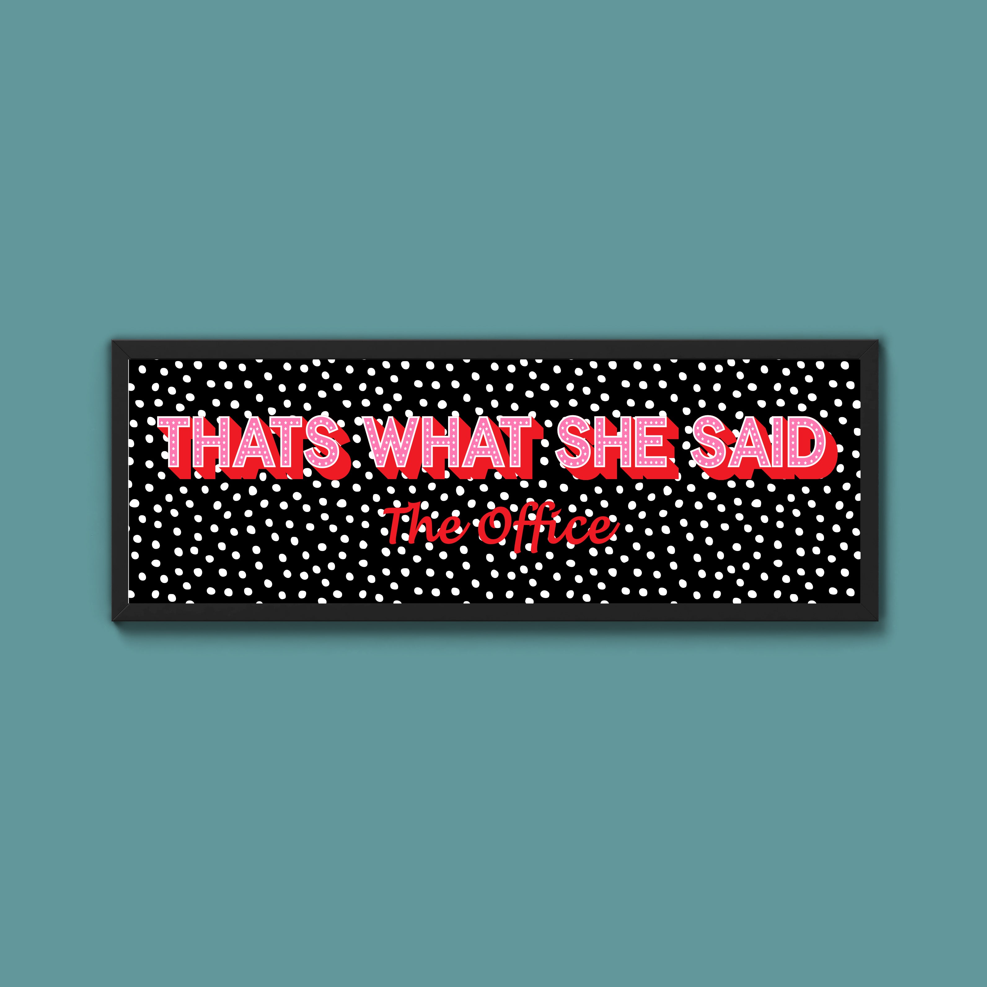 Thats What She Said Framed Print (New Style)