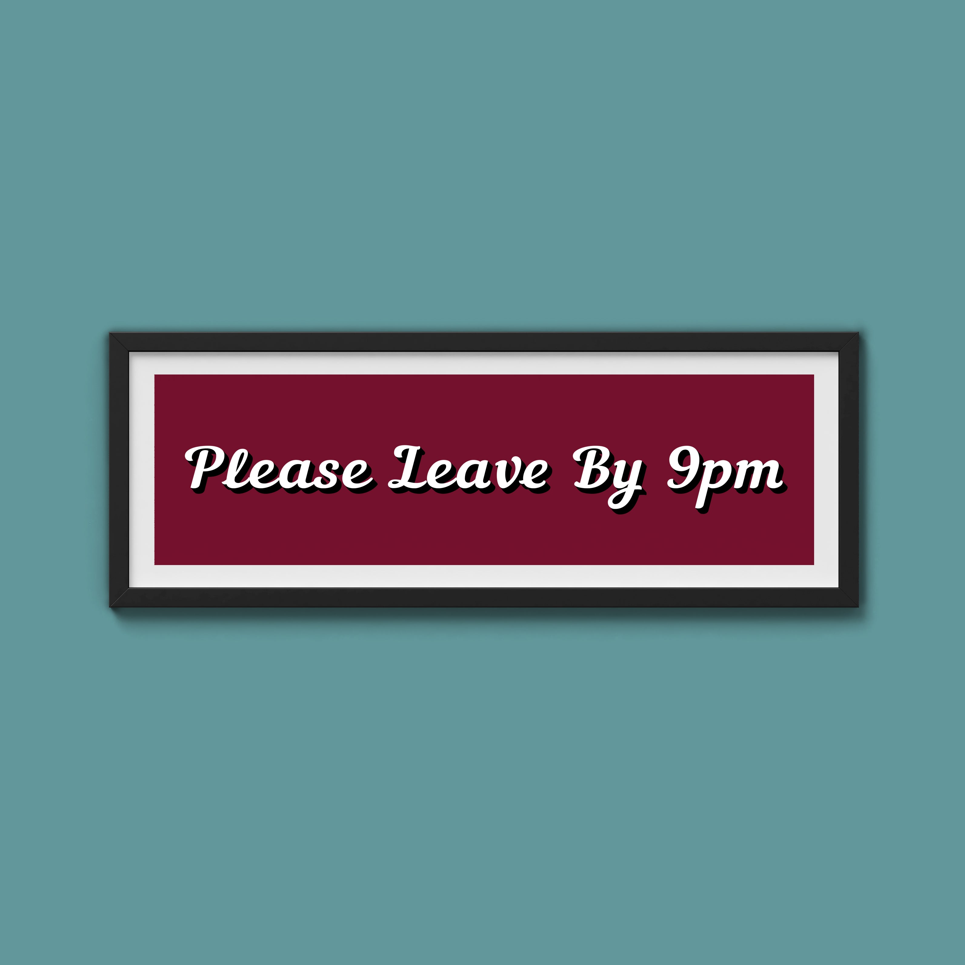Please Leave By 9pm Framed Print
