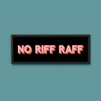 No Riff Raff Framed Print (New Style)