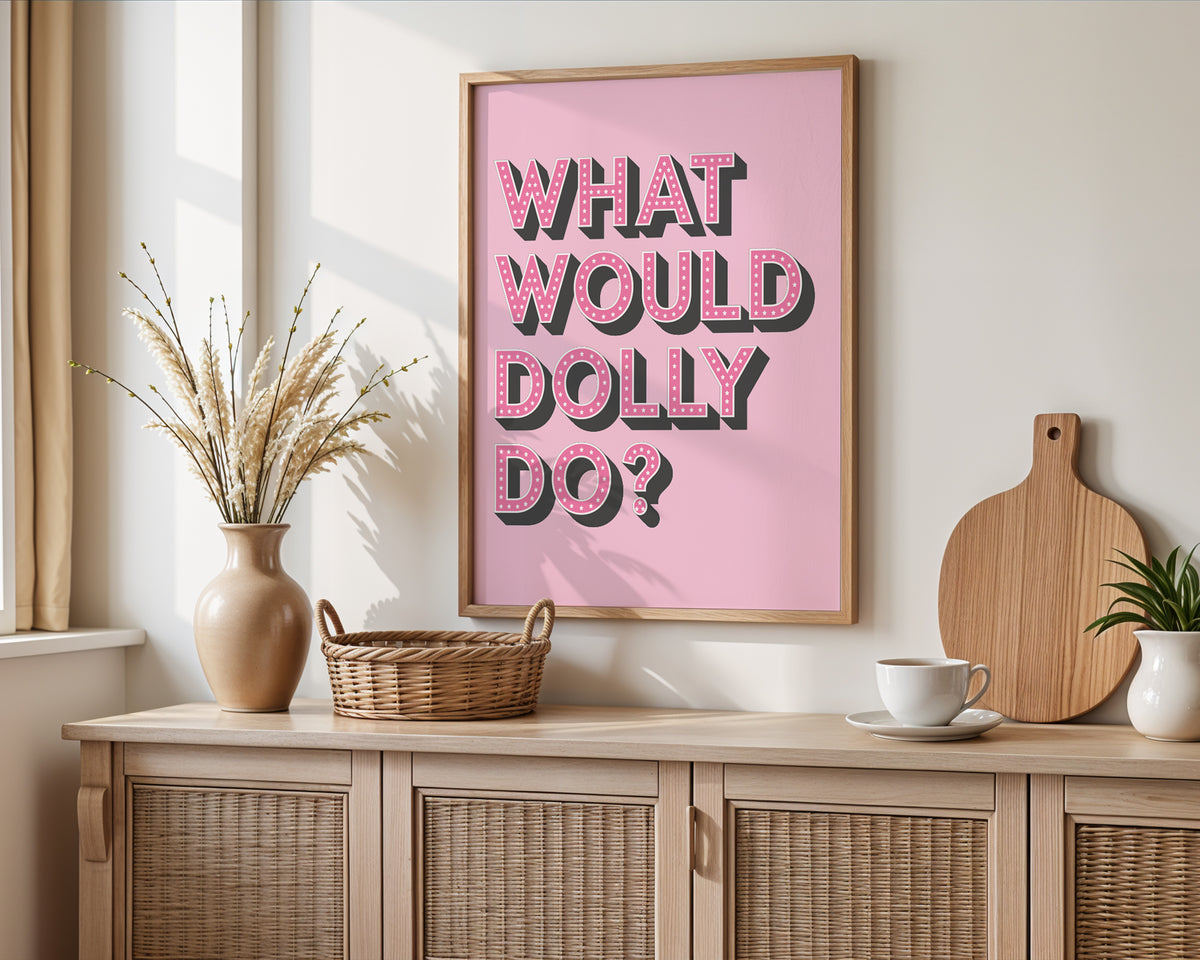 What Would Dolly Do? Print