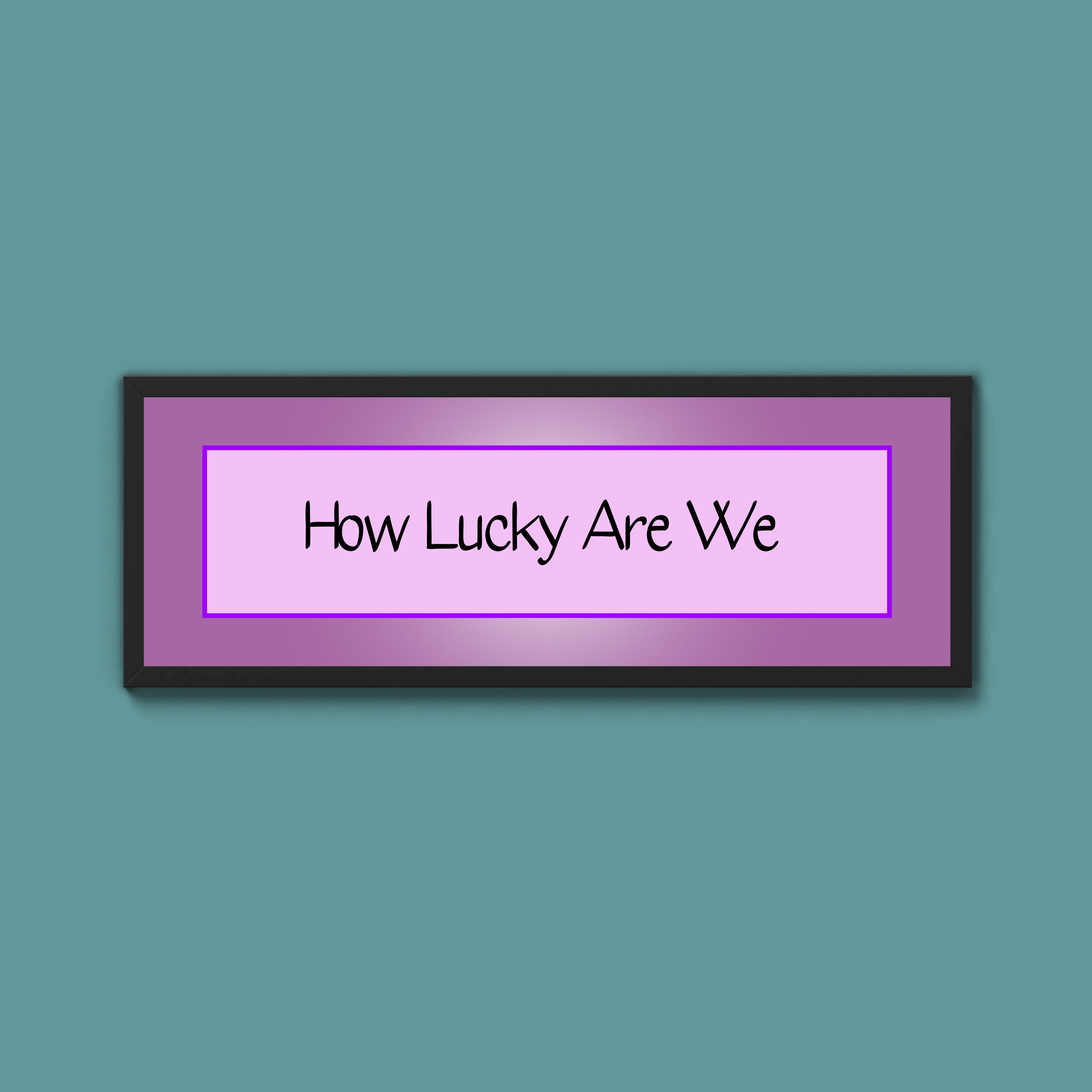 How Lucky Are We Framed Print