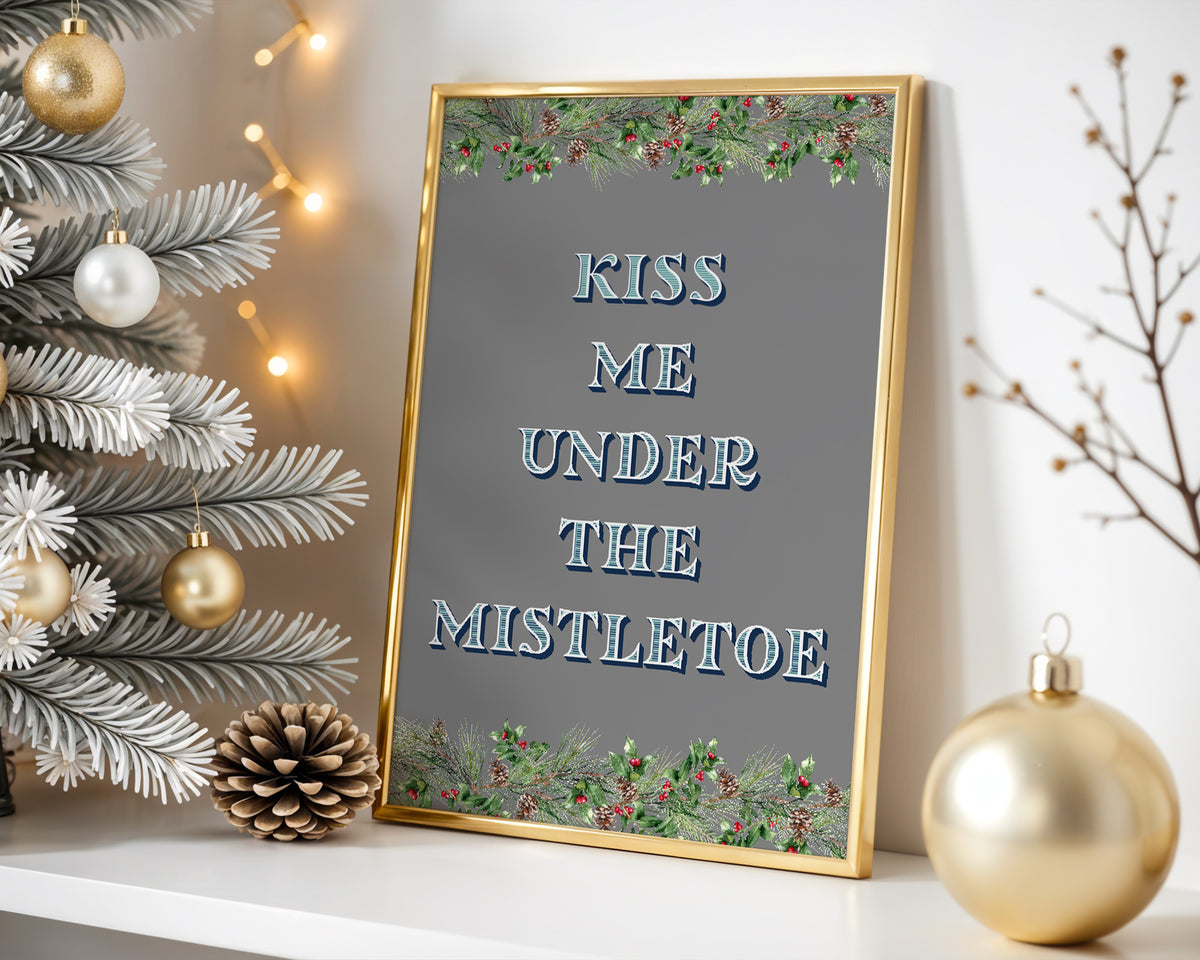 Kiss me Under The Mistletoe Print