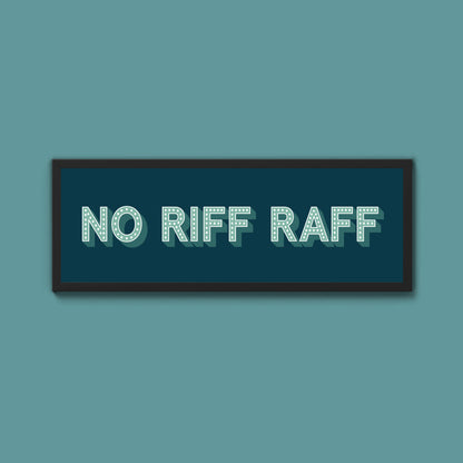 No Riff Raff Framed Print (New Style)