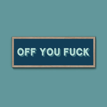 Off You Fuck Framed Print (New Style)