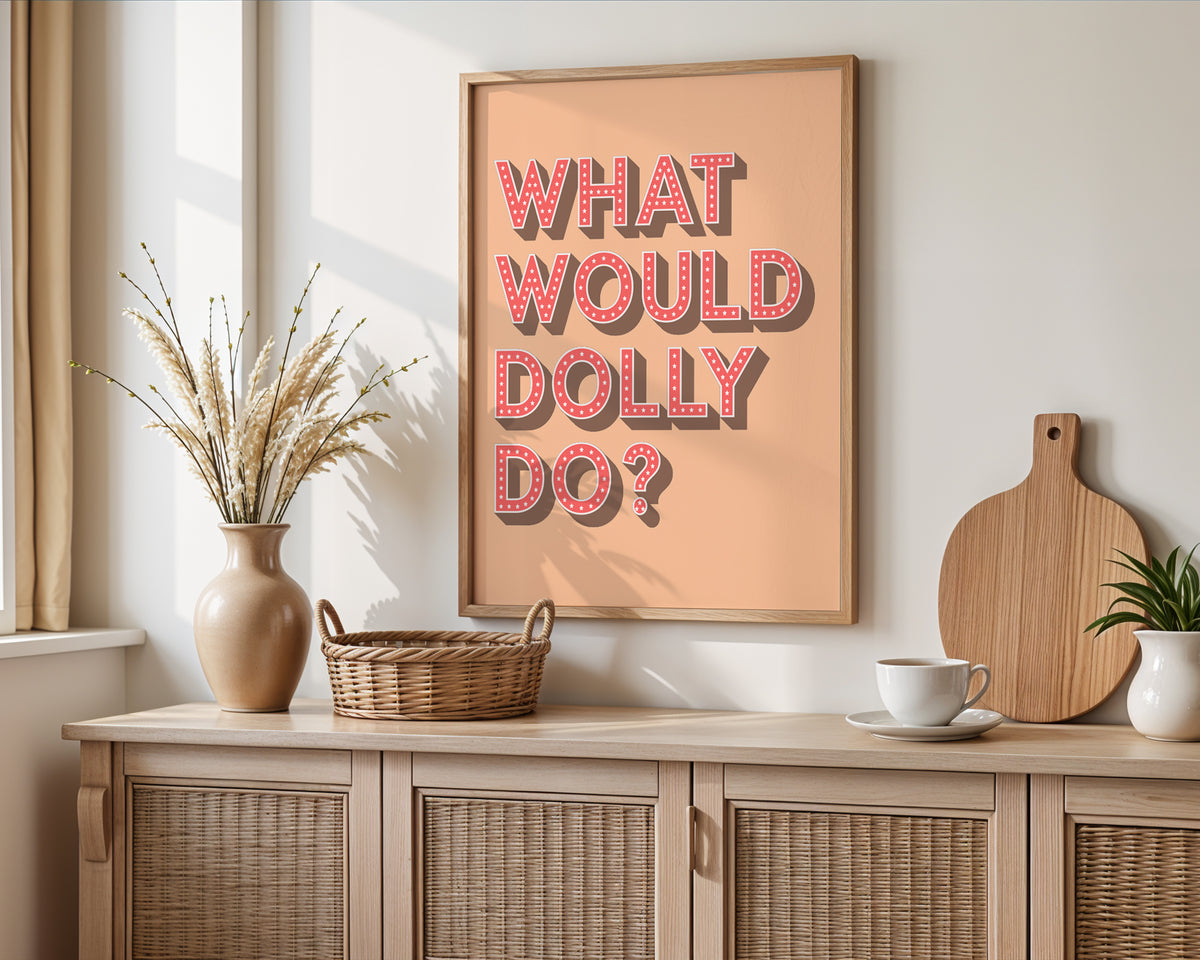 What Would Dolly Do? Print