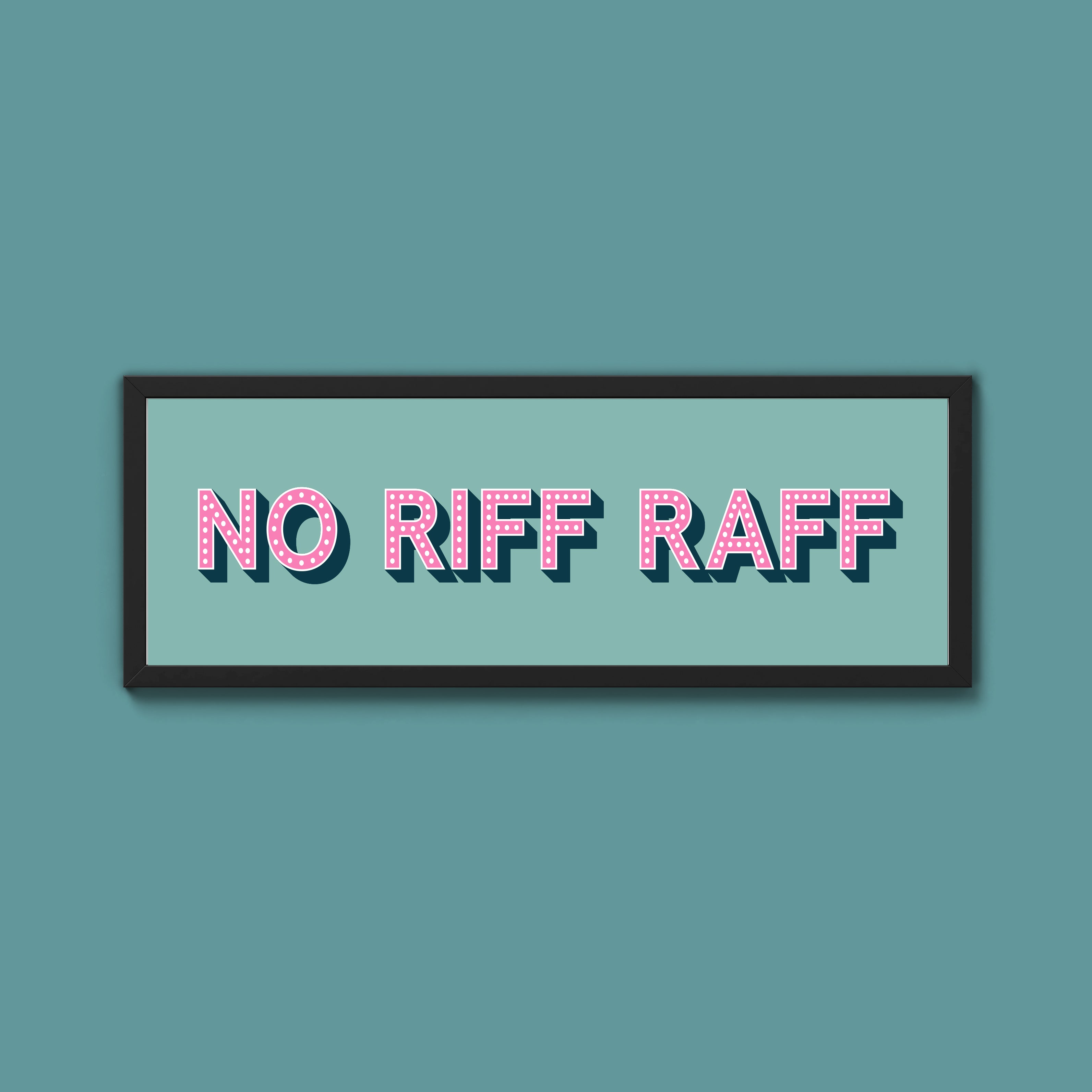 No Riff Raff Framed Print (New Style)