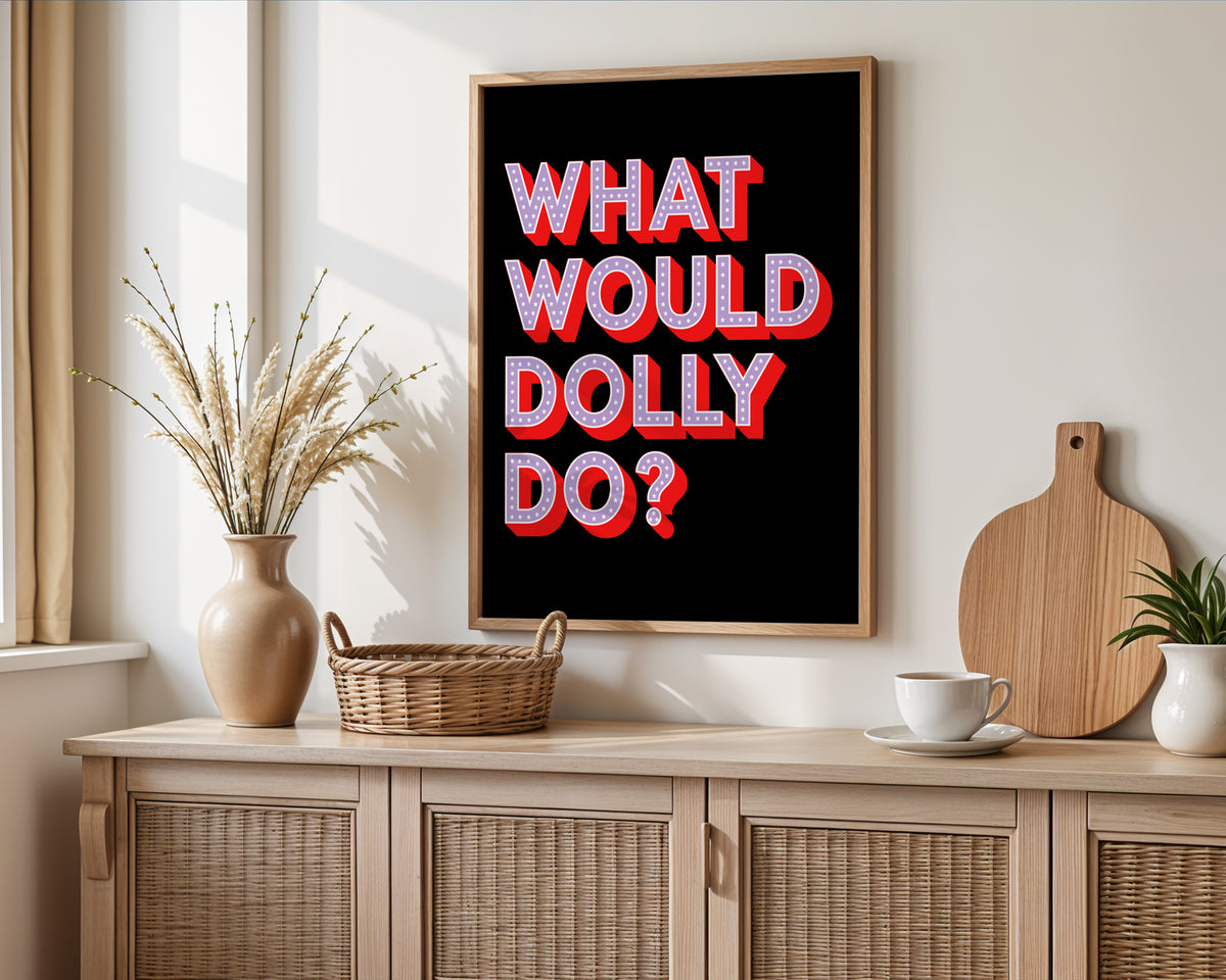 What Would Dolly Do? Print