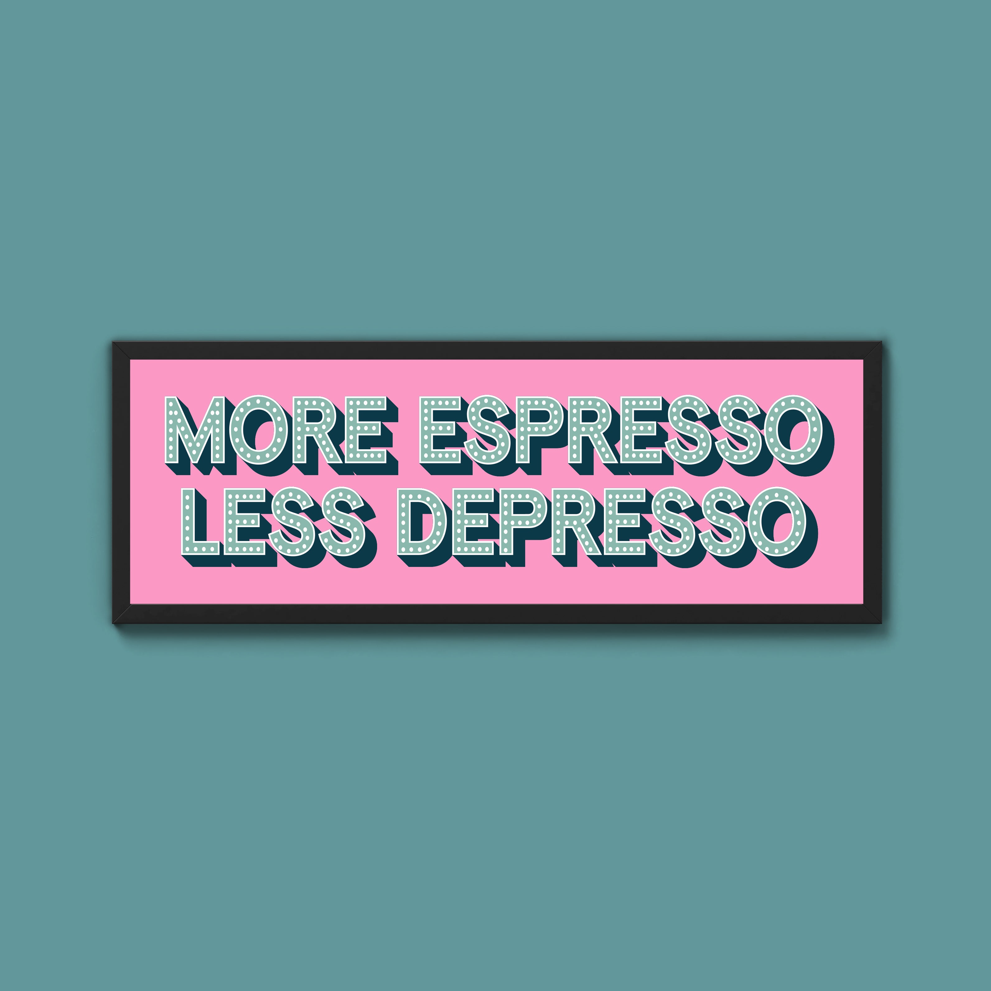 More Espresso Less Depressso Framed Print (New Style)