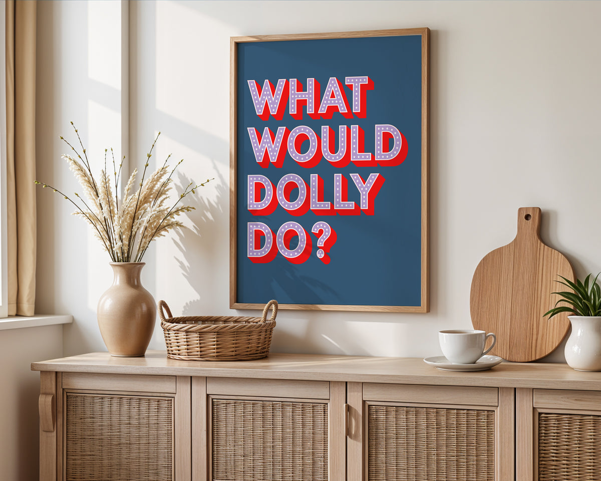 What Would Dolly Do? Print