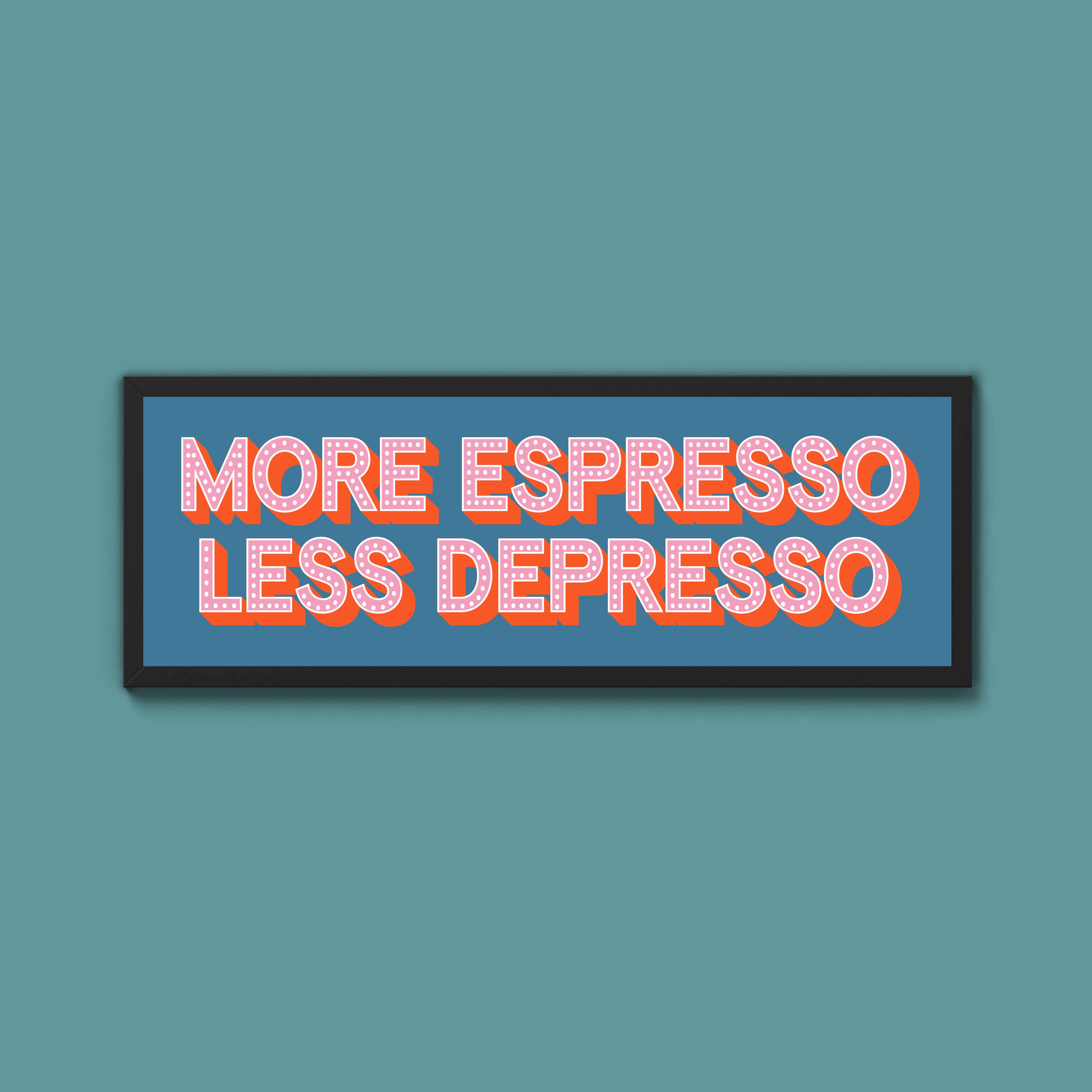 More Espresso Less Depressso Framed Print (New Style)