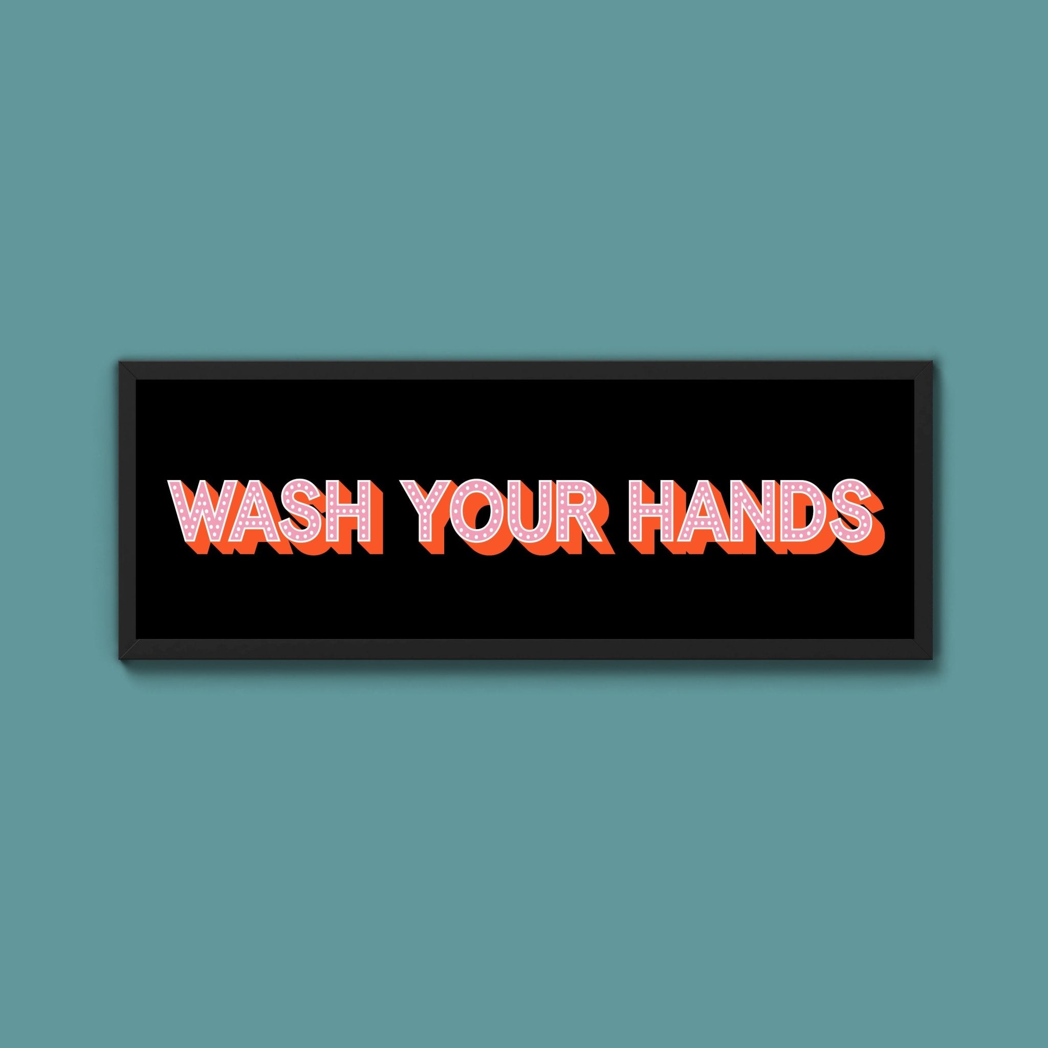 Wash Your Hands Framed Print (New Style) - Above The Door
