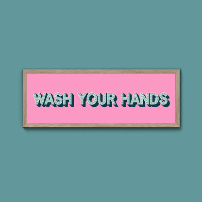 Wash Your Hands Framed Print (New Style) - Above The Door