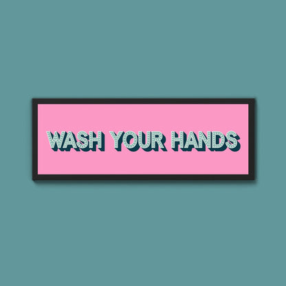 Wash Your Hands Framed Print (New Style) - Above The Door