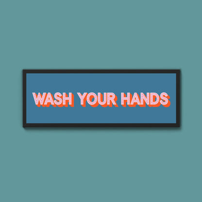 Wash Your Hands Framed Print (New Style) - Above The Door