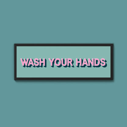 Wash Your Hands Framed Print (New Style) - Above The Door