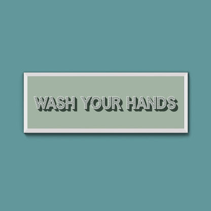 Wash Your Hands Framed Print (New Style) - Above The Door