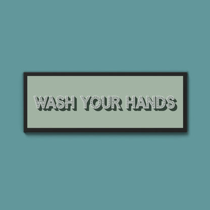Wash Your Hands Framed Print (New Style) - Above The Door