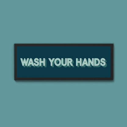 Wash Your Hands Framed Print (New Style) - Above The Door