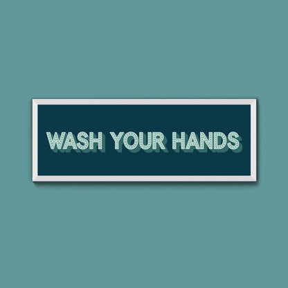 Wash Your Hands Framed Print (New Style) - Above The Door