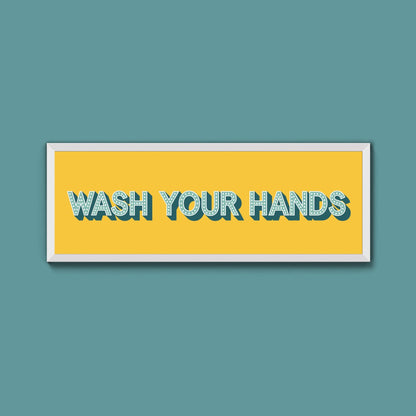 Wash Your Hands Framed Print (New Style) - Above The Door