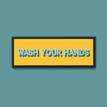 Wash Your Hands Framed Print (New Style) - Above The Door