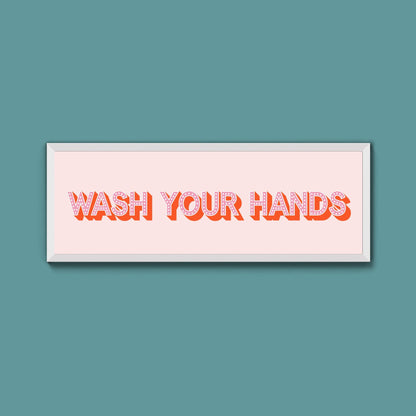 Wash Your Hands Framed Print (New Style) - Above The Door