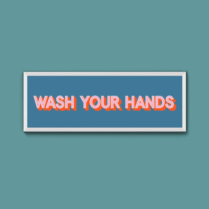 Wash Your Hands Framed Print (New Style) - Above The Door