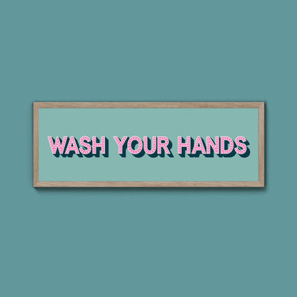 Wash Your Hands Framed Print (New Style) - Above The Door