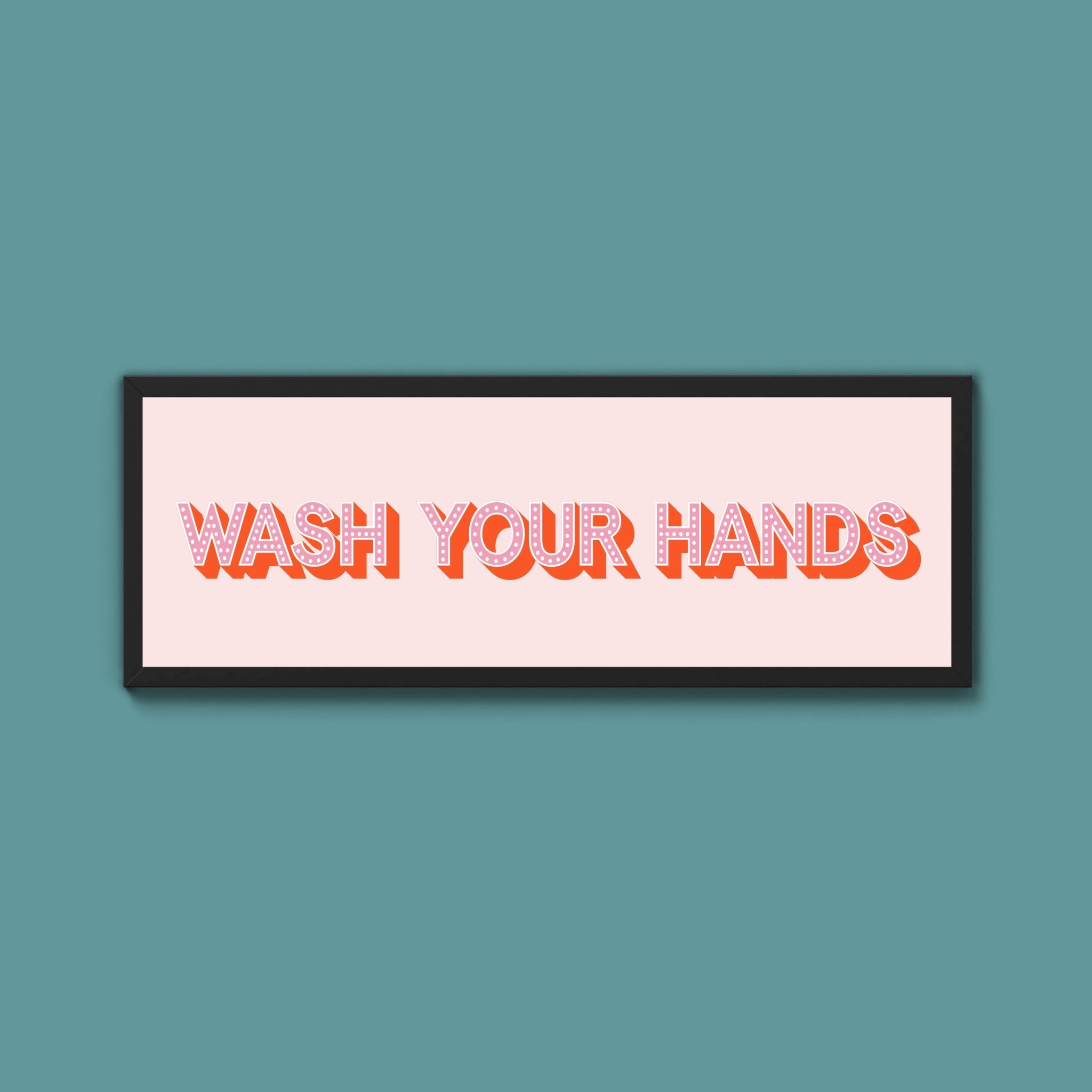 Wash Your Hands Framed Print (New Style) - Above The Door