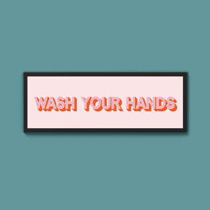 Wash Your Hands Framed Print (New Style) - Above The Door