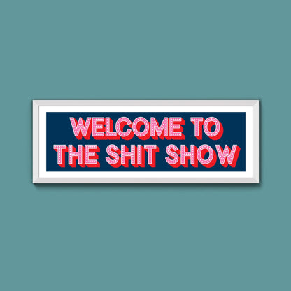 Welcome To The Shit Show (New Style) - Above The Door
