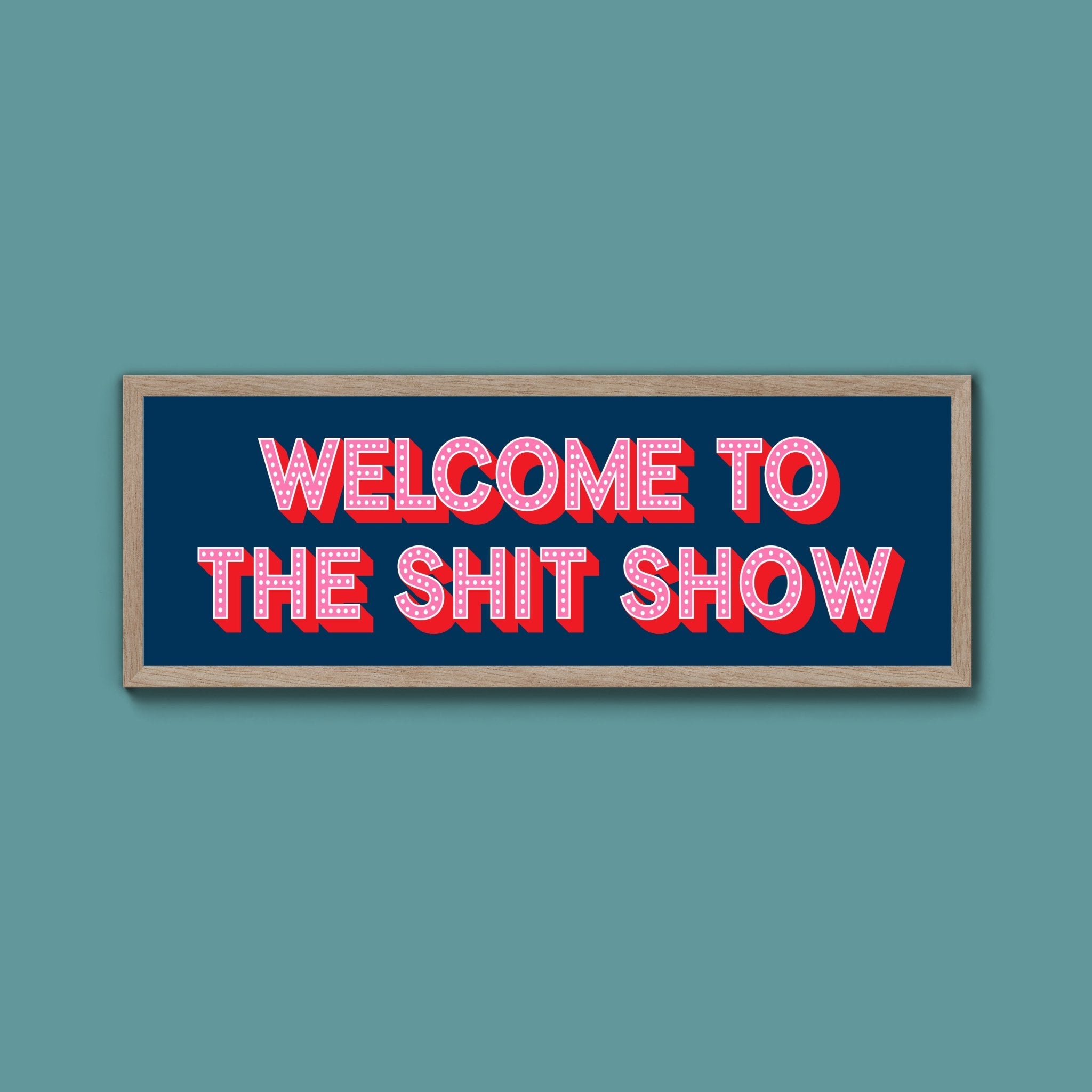 Welcome To The Shit Show (New Style) - Above The Door