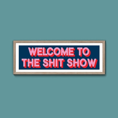 Welcome To The Shit Show (New Style) - Above The Door