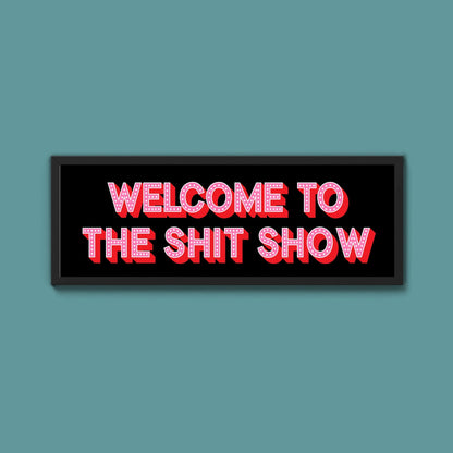 Welcome To The Shit Show (New Style) - Above The Door