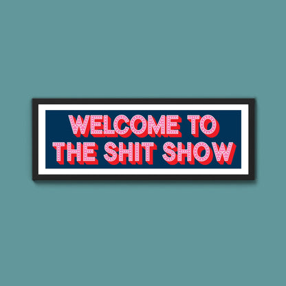 Welcome To The Shit Show (New Style) - Above The Door