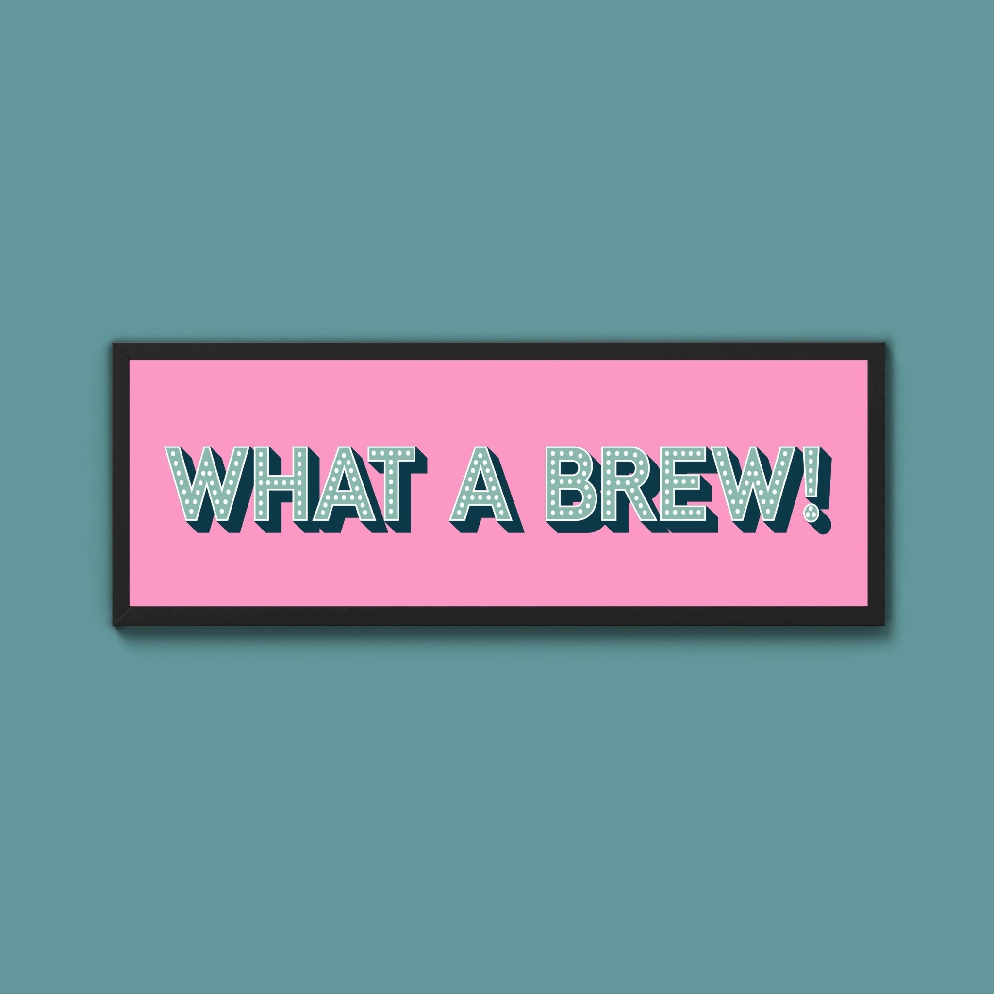 What A Brew! Framed Print (New Style) - Above The Door