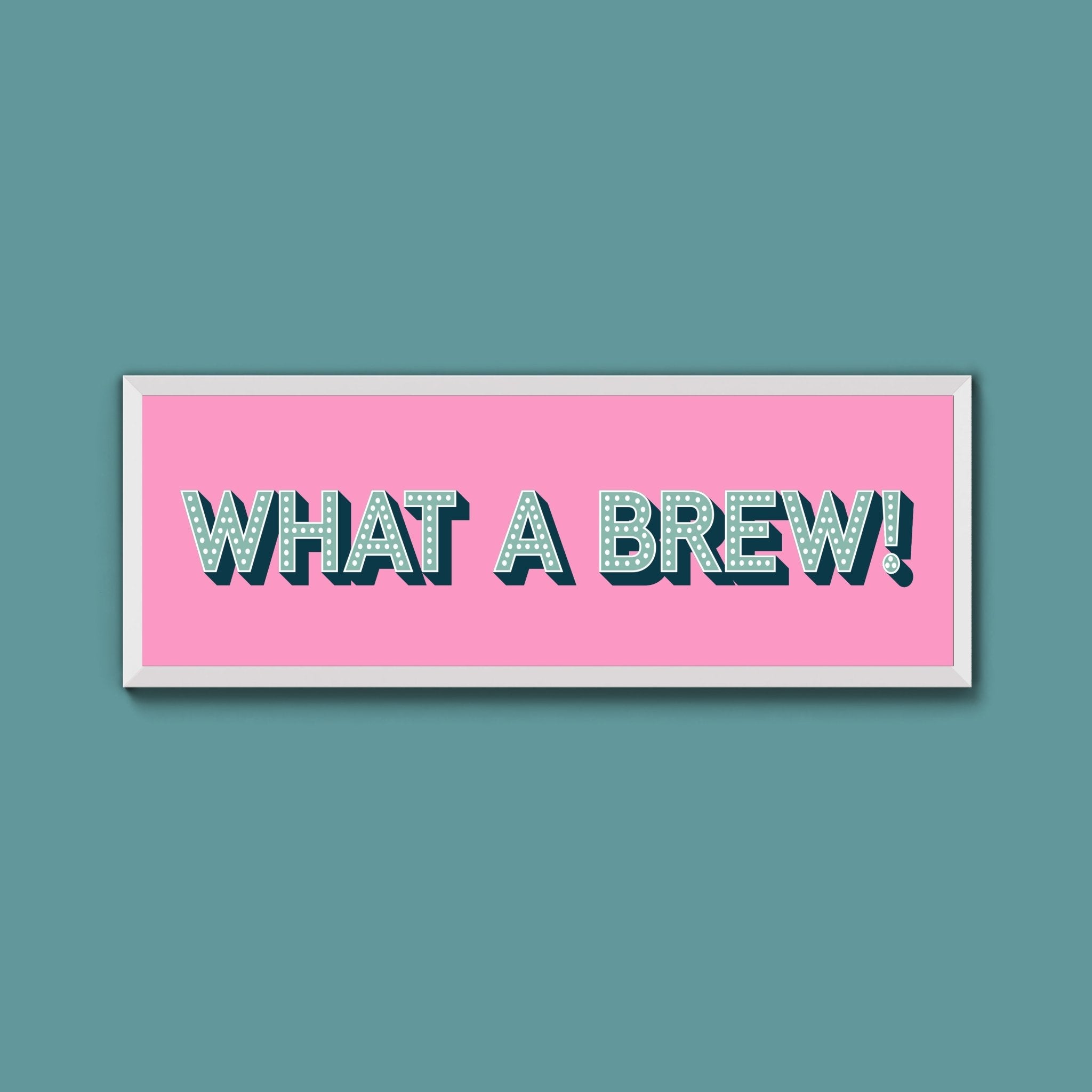 What A Brew! Framed Print (New Style) - Above The Door