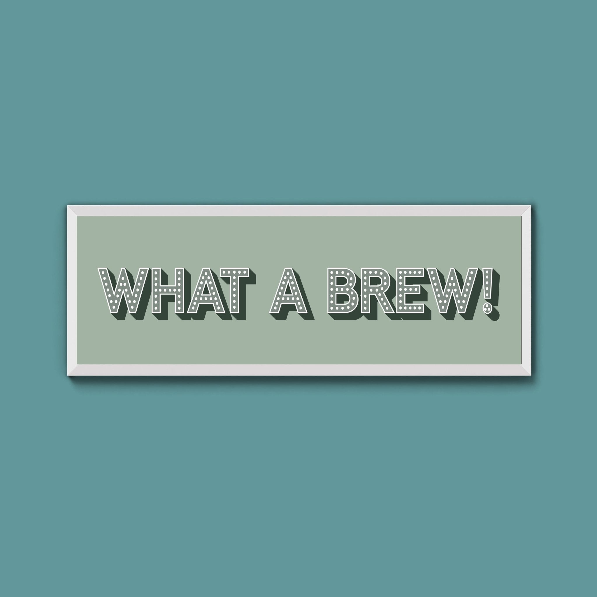 What A Brew! Framed Print (New Style) - Above The Door