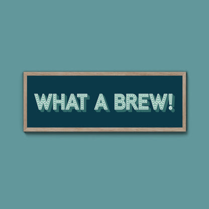 What A Brew! Framed Print (New Style) - Above The Door