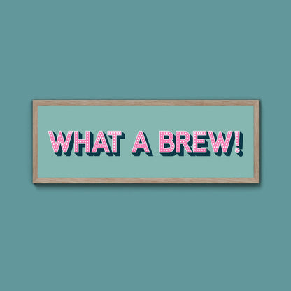 What A Brew! Framed Print (New Style) - Above The Door